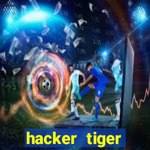 hacker tiger fortune download